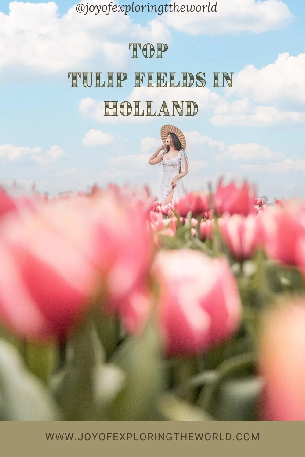 Woman in a white dress and straw hat standing among pink tulips under a blue sky with fluffy clouds, text overlay reading "Top Tulip Fields in Holland."